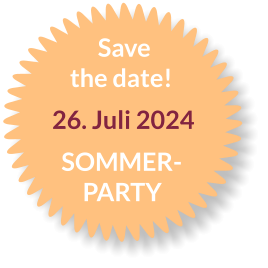 Save the date! 26. Juli 2024 SOMMER-PARTY