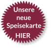 Unsere neue Speisekarte HIER