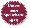 Unsere neue Speisekarte HIER